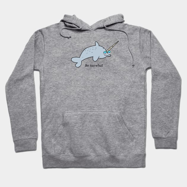 Be narwhal Hoodie by Shanti